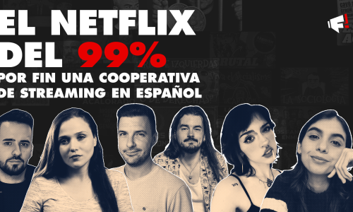 Un 'Netflix' para el 99%: decenas de creadores y cineastas lanzamos la primera plataforma de streaming cooperativa, pero depende de ti